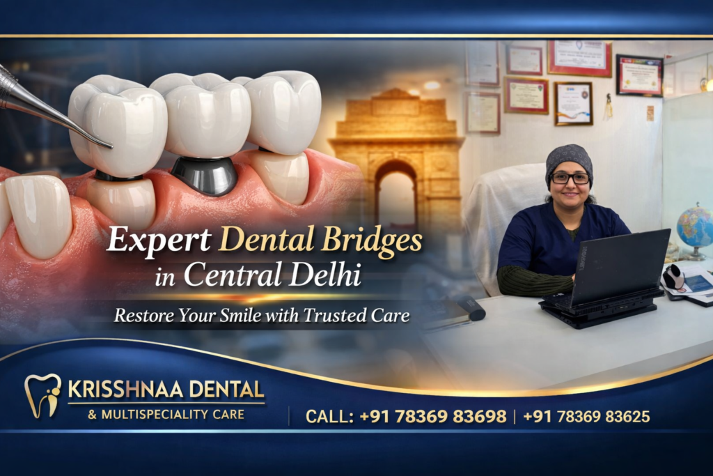 Dental bridge and implant treatments available at Krisshnaa Dental & Multispeciality Care, Central Delhi. Advanced zirconia bridges, transparent pricing, and expert dental care.