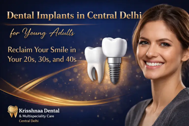 Looking for dental implants in Central Delhi? Get natural, long-lasting results at Krisshnaa Dental & Multispeciality Care. Book your consultation today.