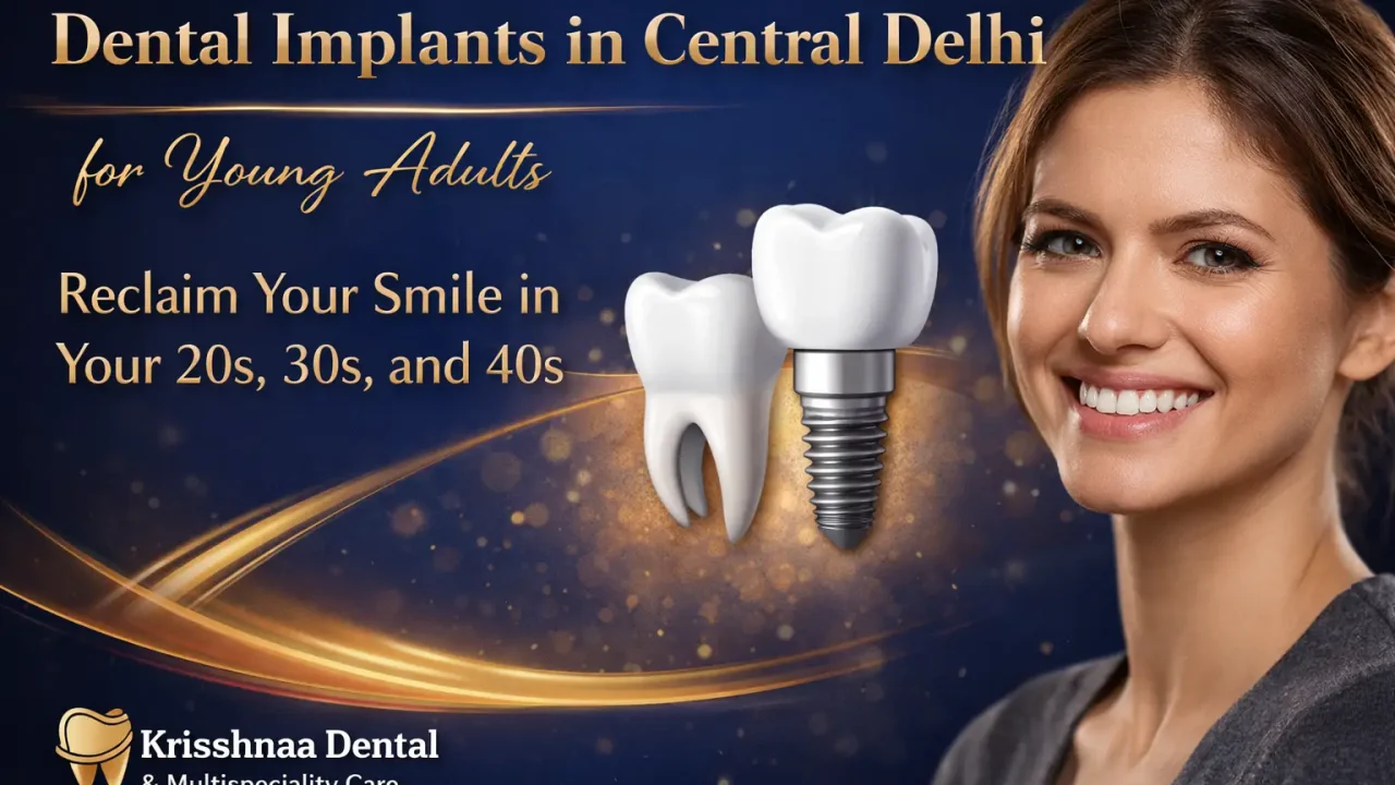 Looking for dental implants in Central Delhi? Get natural, long-lasting results at Krisshnaa Dental & Multispeciality Care. Book your consultation today.
