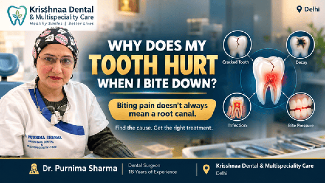 Dr. Purnima Sharma of Krisshnaa Dental & Multispeciality Care Delhi explains causes of tooth pain when biting down, including cracked tooth, decay, infection and bite pressure.